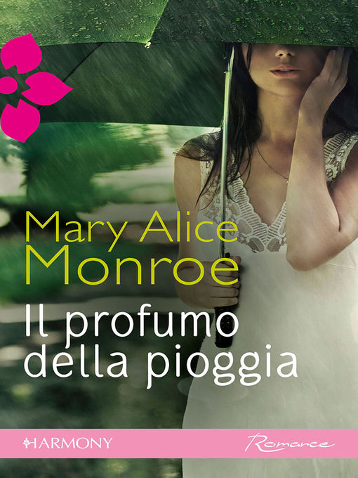Title details for Il profumo della pioggia by Mary Alice Monroe - Available